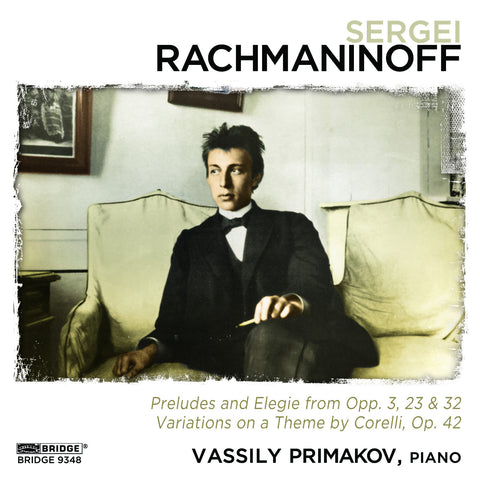 Rachmaninoff Recital; Vassily Primakov, piano <BR> BRIDGE 9348
