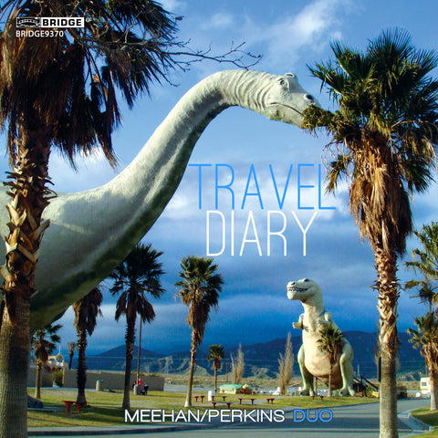 Meehan/Perkins Duo: Travel Diary <BR> BRIDGE 9370