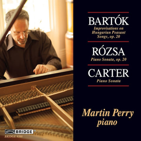 Martin Perry plays Bartók, Rózsa & Carter <BR> BRIDGE 9388