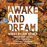 Awake and Dream, Music by Lior Rosner <BR> BRIDGE 9424