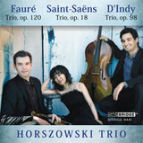 Horszowki Trio plays Saint-Saëns, Fauré and d'Indy <BR> BRIDGE 9441