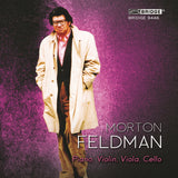 Morton Feldman: Piano, Violin, Viola, Cello <BR> BRIDGE 9446