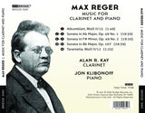 Max Reger: Music for Clarinet and Piano <br> Alan R. Kay, Jon Klibonoff <br> BRIDGE 9461