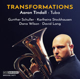 Transformations: Aaron Tindall, Tuba <br> BRIDGE 9471