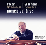 Horacio Gutiérrez plays Chopin & Schumann <br> BRIDGE 9479