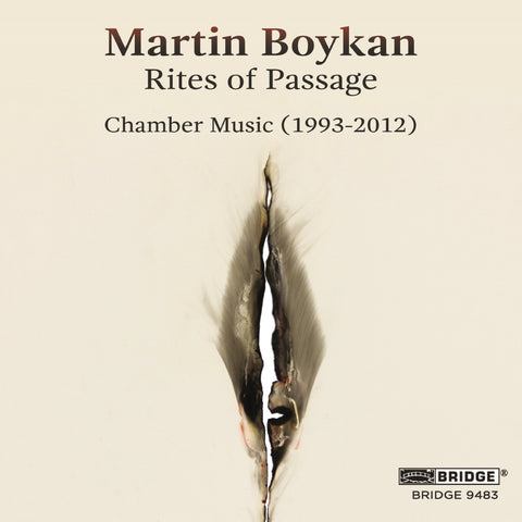 Martin Boykan <br> Rites of Passage <br> BRIDGE 9483