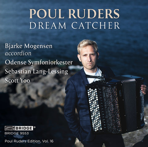 Poul Ruders: Dream Catcher <br> Poul Ruders Edition, Vol. 16 <br> BRIDGE 9553