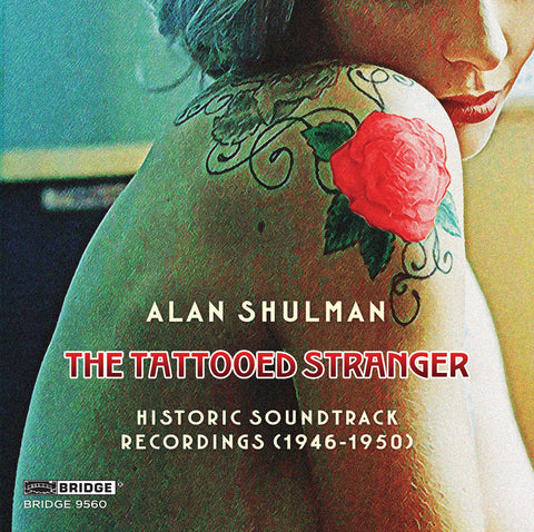 The Tattooed Stranger <br> Alan Shulman <br> BRIDGE 9560