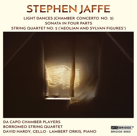 The Music of Stephen Jaffe, Vol. 4