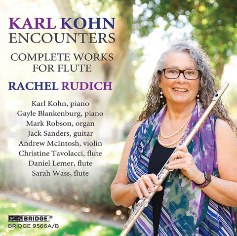 Karl Kohn: Complete Works for Flute <br> Rachel Rudich, flute <br> BRIDGE 9566A/B