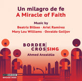 Un Milagro De Fe <br> Border CrosSing <br> BRIDGE 9568