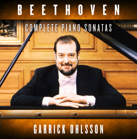 Garrick Ohlsson: The Complete Beethoven Sonatas <br> BRIDGE 9198, 9201, 9207, 9249, 9250, 9262, 9265, 9266, 9274